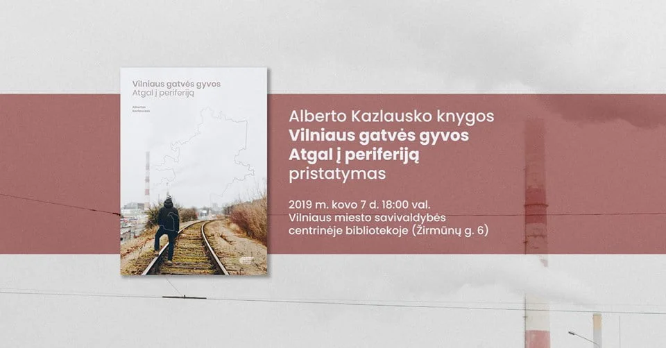 Dar viena proga pakeliauti Vilniaus gatvėmis 1 „Vilniaus gatvės gyvos. Atgal į periferiją“