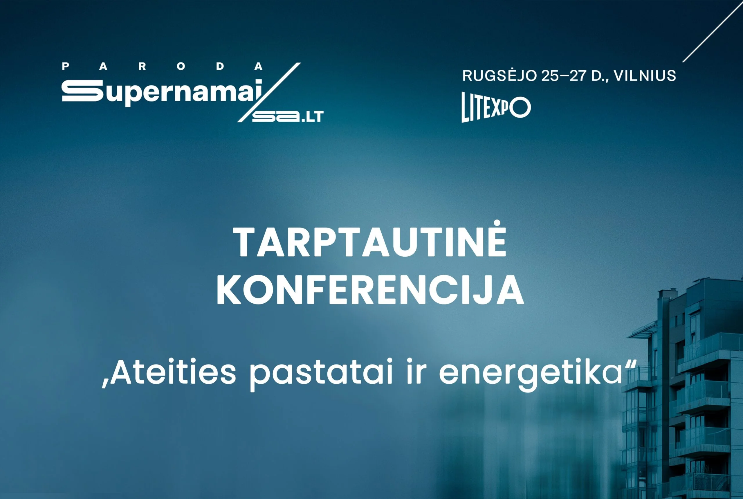 Tarptautinė konferencija „Ateities pastatai ir energetika“ parodoje „Supernamai/SA 2026“: nuo dirbtinio intelekto iki hibridinių sistemų 3 tarptautine konferencija scaled